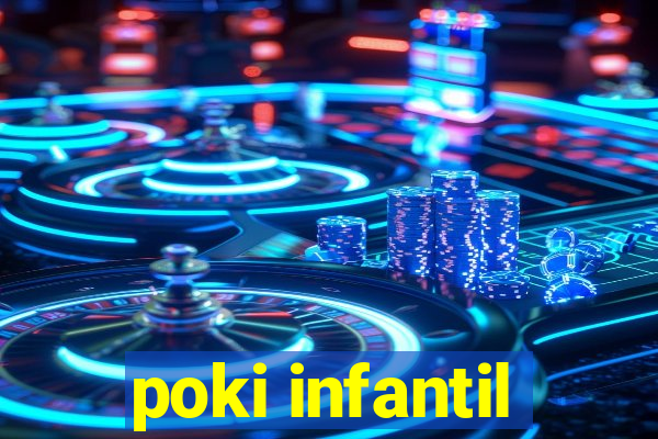 poki infantil